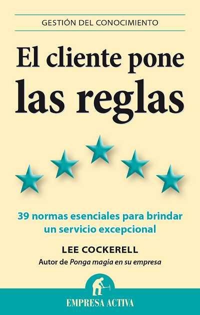 CLIENTE PONE LAS REGLAS, EL | 9788496627628 | COCKERELL, LEE