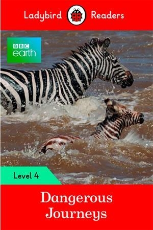 BBC EARTH: DANGEROUS JOURNEYS (LB) | 9780241298916 | TEAM LADYBIRD READERS