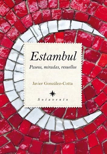 ESTAMBUL PASEOS, MIRADAES, RESUELLOS | 9788415828167 | GONZALEZ-COTTA FERNANDEZ, JAVIER