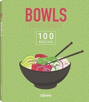 100 RECETAS BOWLS RICOS Y SANOS | 9788411540674 | AA, VV