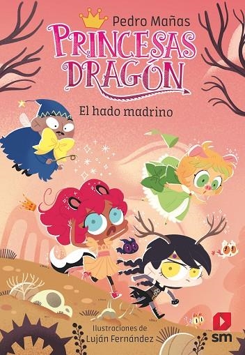 PRINCESAS DRAGÓN 18: EL HADO MADRINO | 9788411822732 | MAÑAS ROMERO, PEDRO