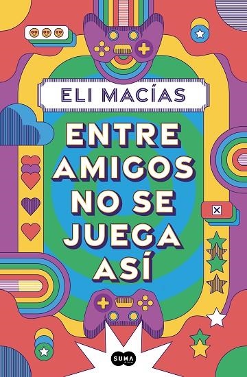 ENTRE AMIGOS NO SE JUEGA ASÍ | 9788410257153 | MACÍAS, ELI