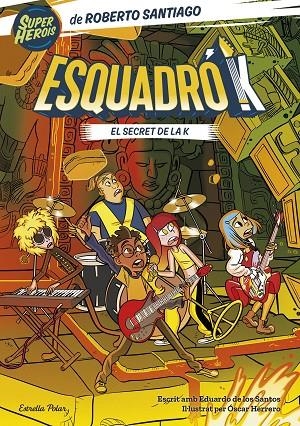 ESQUADRÓ K 2. EL SECRET DE LA K | 9788413897455 | SANTIAGO, ROBERTO / SANTOS MOLINA, EDUARDO DE LOS