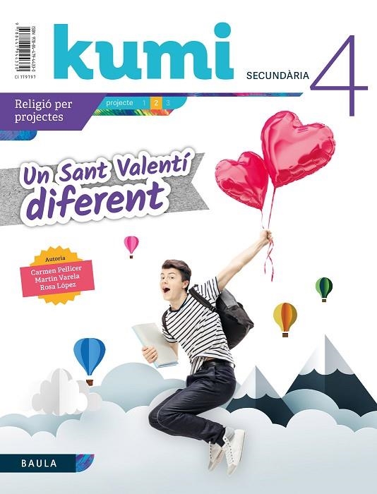 UN SANT VALENTÍ DIFERENT 4T ESO PROJECTE KUMI | 9788447944330 | PELLICER IBORRA, CARMEN / VARELA DÁVILA, MARTÍN / LÓPEZ OLIVÁN, ROSA