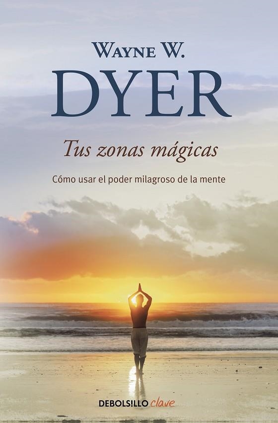 TUS ZONAS MÁGICAS | 9788499083605 | DYER, WAYNE W.