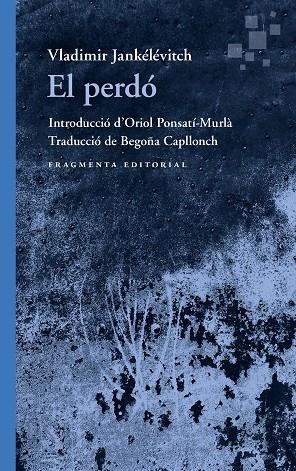 EL PERDÓ | 9788410188525 | JANKÉLÉVITCH, VLADIMIR