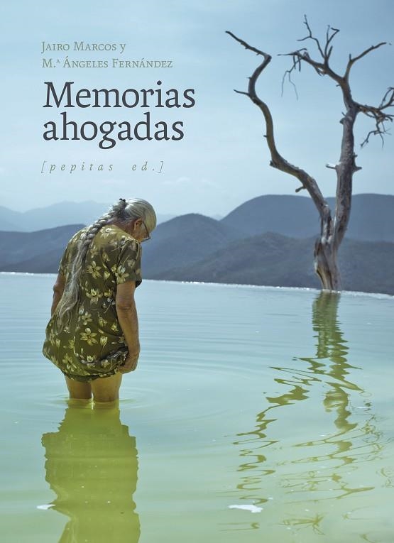 MEMORIAS AHOGADAS | 9788418998676 | MARCOS PÉREZ, JAIRO / FERNÁNDEZ GONZÁLEZ, Mª ÁNGELES