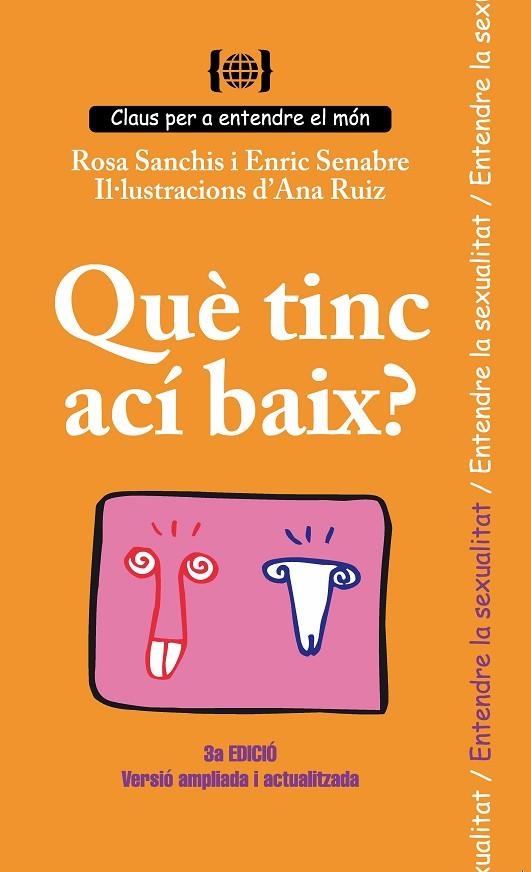 QUÈ TINC ACÍ BAIX? PER ENTENDRE LA SEXUALITAT | 9788499042381 | SENABRE CARBONELL, ENRIC / SANCHIS CAUDET, ROSA MARÍA