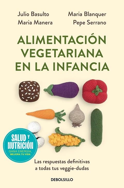 ALIMENTACIÓN VEGETARIANA EN LA INFANCIA (CAMPAÑA EDICIÓN LIMITADA) | 9788466378857 | BASULTO, JULIO / BLANQUER, MARIA / MANERA, MARIA / SERRANO (PEPE PEDIATRA), DR. PEPE