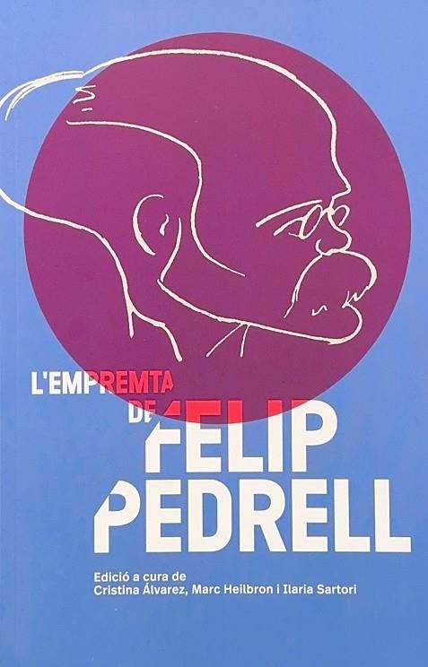 L'EMPREMTA DE FELIP PEDRELL | 9788409595235 | CRISTINA ÁLVAREZ, MARC HEILBRON I ILARIA SARTORI