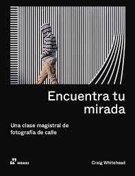 ENCUENTRA TU MIRADA | 9788419220813 | WHITEHEAD, CRAIG