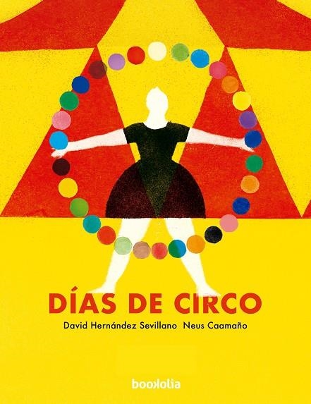 DÍAS DE CIRCO | 9788412815405 | HERNÁNDEZ SEVILLANO, DAVID