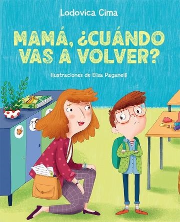 MAMÁ, ¿CUÁNDO VAS A VOLVER? | 9788491457572 | CIMA, LUDOVICA