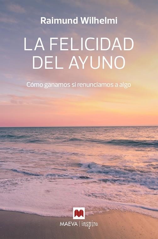 LA FELICIDAD DEL AYUNO | 9788410260207 | WILHELMI, RAIMUND