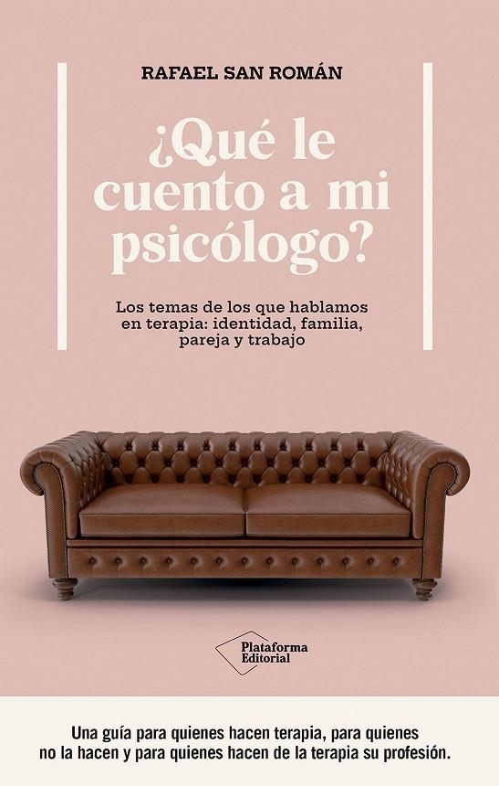 ¿QUÉ LE CUENTO A MI PSICÓLOGO? | 9788410243439 | SAN ROMÁN, RAFAEL