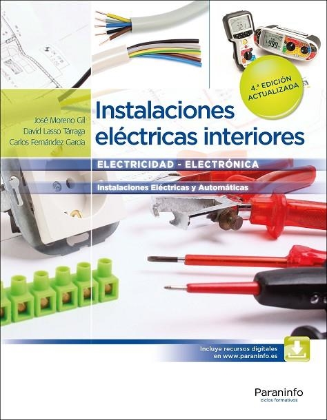 INSTALACIONES ELÉCTRICAS INTERIORES  4.ª EDICIÓN | 9788428338585 | PLC MADRID / MORENO GIL, JOSÉ / LASSO TARRAGA, DAVID / FERNÁNDEZ GARCÍA, CARLOS