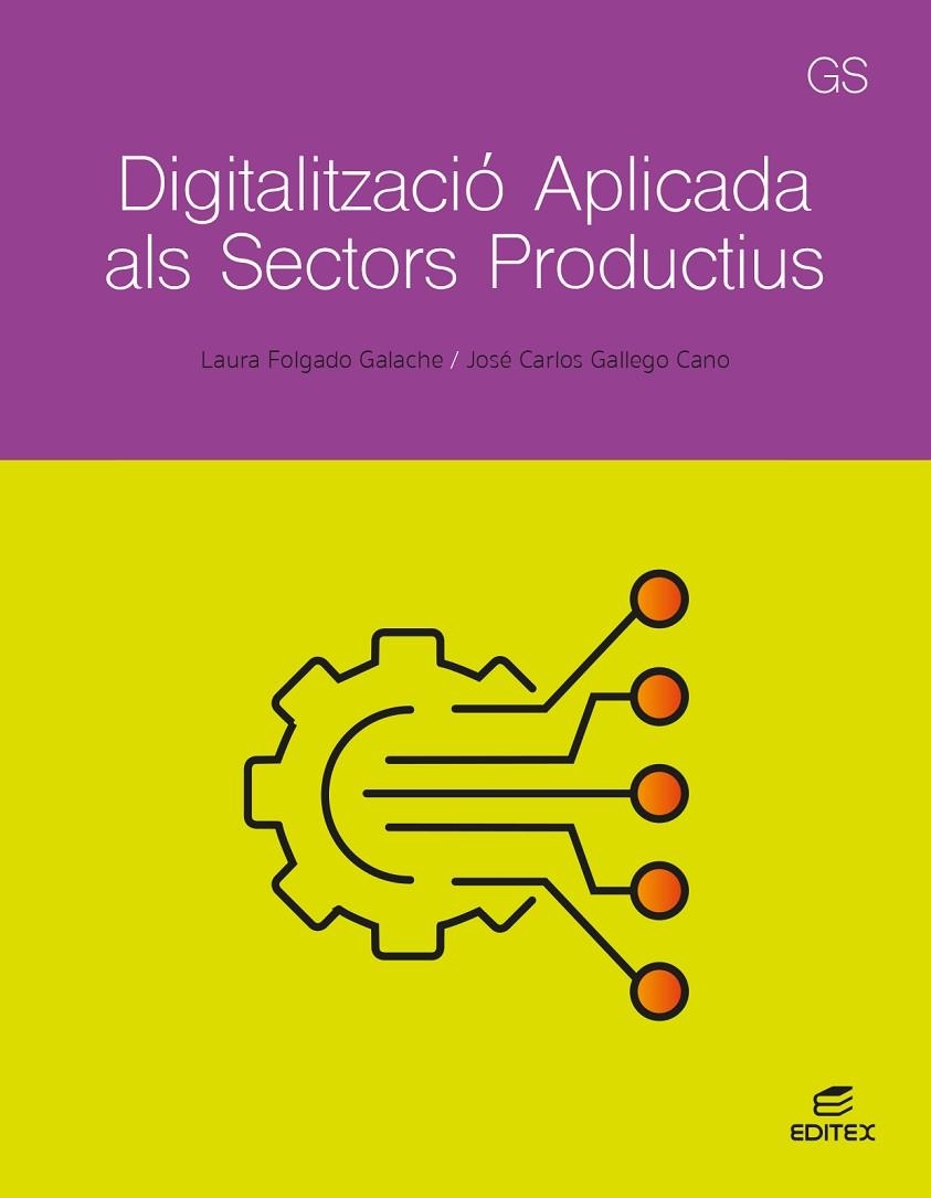 DIGITALITZACIÓ APLICADA ALS SECTORS PRODUCTIUS - GS | 9788411349338 | FOLGADO GALACHE, LAURA / GALLEGO CANO, JOSÉ CARLOS