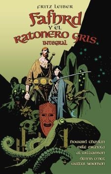 FAFHRD Y EL RATONERO GRIS DE FRITZ LEIBER | 9788467970975 | HOWARD CHAYKIN / MIGNOLA, MIKE / SIMONSON, WALTER / STARLIN, JIM / O'NEAL, DENNIS