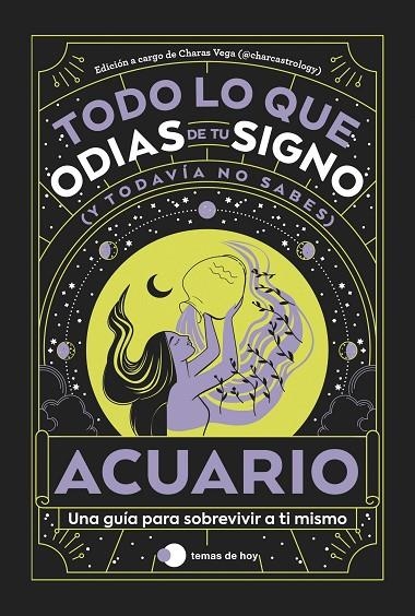 ACUARIO: TODO LO QUE ODIAS DE TU SIGNO Y TODAVÍA NO SABES | 9788419812841 | ESTUDIO PE S.A.C. / CHARAS VEGA (@CHARCASTROLOGY)