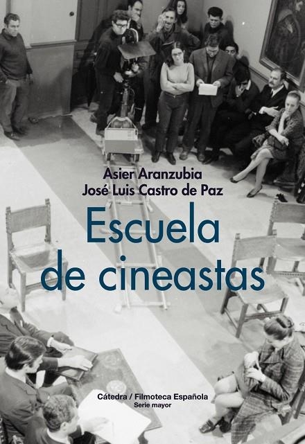 ESCUELA DE CINEASTAS | 9788437648033 | ARANZUBIA, ASIER / CASTRO DE PAZ, JOSÉ LUIS