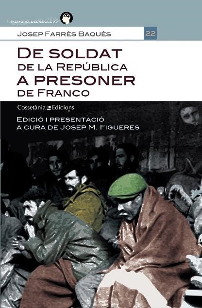 DE SOLDAT DE LA REPUBLICA A PRESONER DE FRANCO | 9788490340103 | FARRES BAQUES, JOSEP