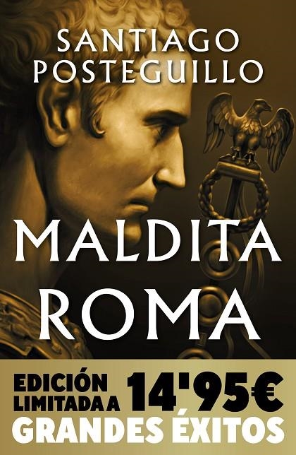 MALDITA ROMA  (CAMPAÑA NAVIDAD GRANDES ÉXITOS EDICIÓN LIMITADA) (SERIE JULIO CÉS | 9788490706121 | POSTEGUILLO, SANTIAGO