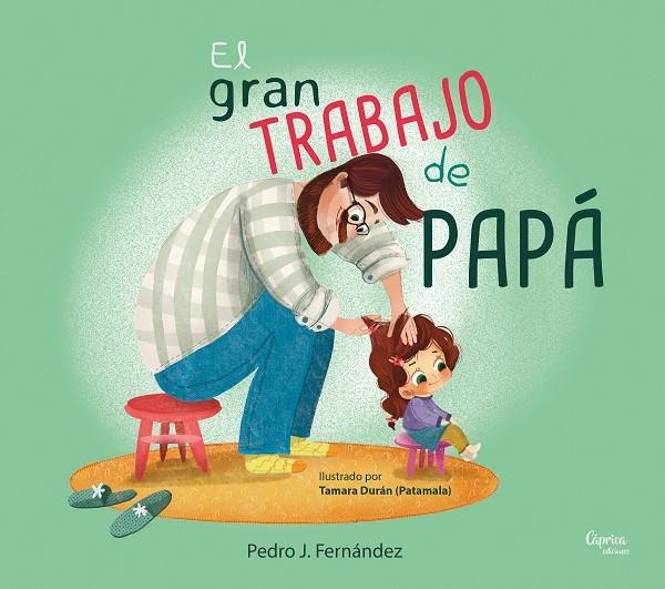 EL GRAN TRABAJO DE PAPÁ | 9788412774139 | J. FERNÁNDEZ, PEDRO