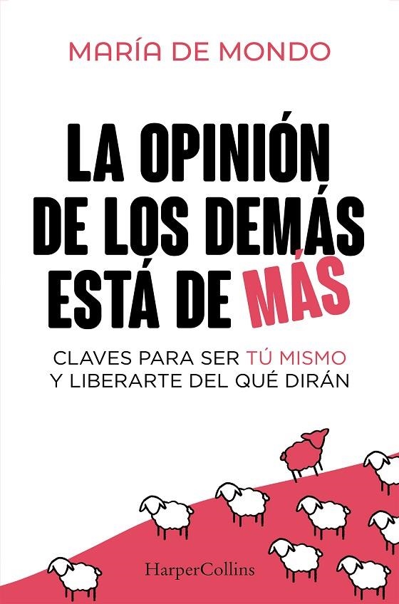 LA OPINIÓN DE LOS DEMÁS ESTÁ DE MÁS | 9788410640757 | DE MONDO, MARÍA