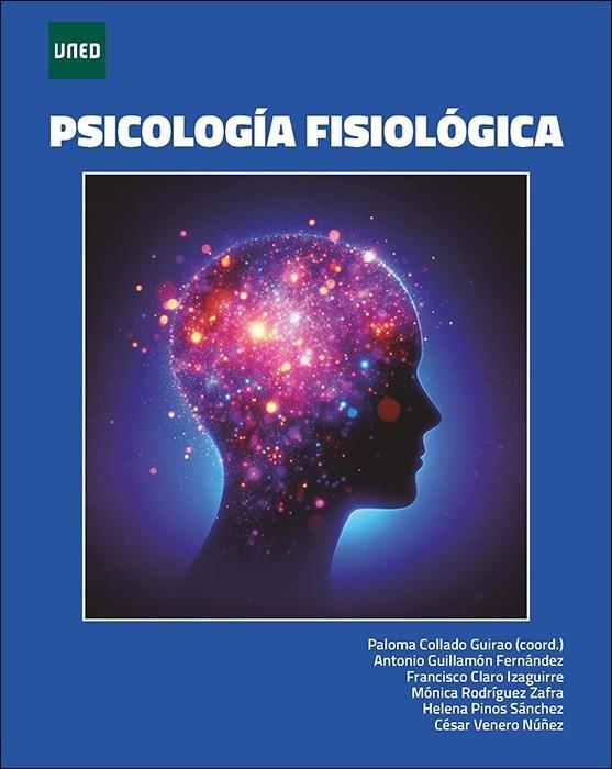 PSICOLOGÍA FISIOLÓGICA | 9788436278811 | GUILLAMÓN FERNÁNDEZ, ANTONIO / CLARO IZAGUIRRE, FRANCISCO / RODRÍGUEZ ZAFRA, MÓNICA / PINOS SÁNCHEZ,