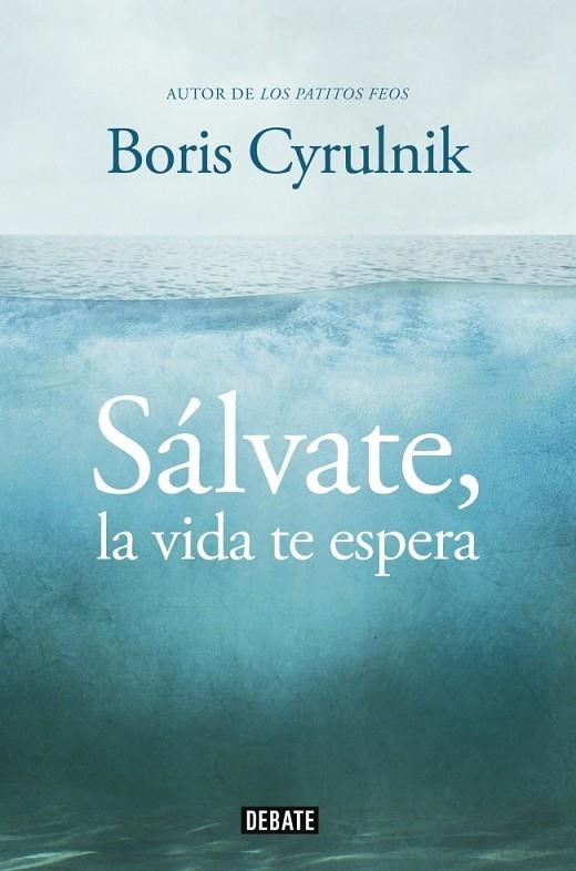 SALVATE, LA VIDA TE ESPERA | 9788499922942 | CYRULNIK, BORIS