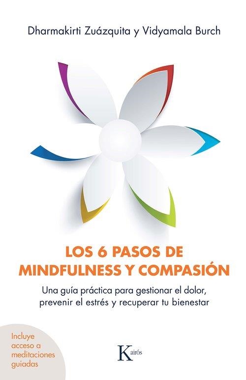 LOS 6 PASOS DE MINDFULNESS Y COMPASIÓN | 9788411212939 | ZUÁZQUITA, DHARMAKIRTI / BURCH, VIDYAMALA