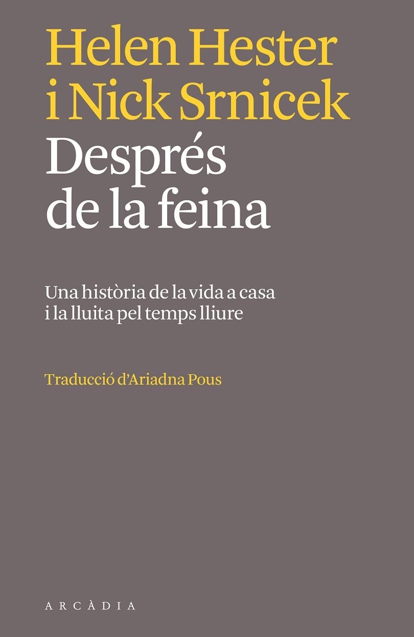 DESPRÉS DE LA FEINA | 9788412745764 | HELEN HESTER / NICK SRNICEK