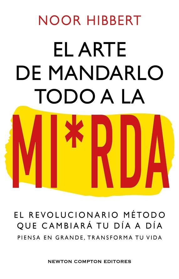 EL SUTIL ARTE DE MANDARLO TODO A LA MIERDA | 9788410080836 | HIBBERT, NOOR