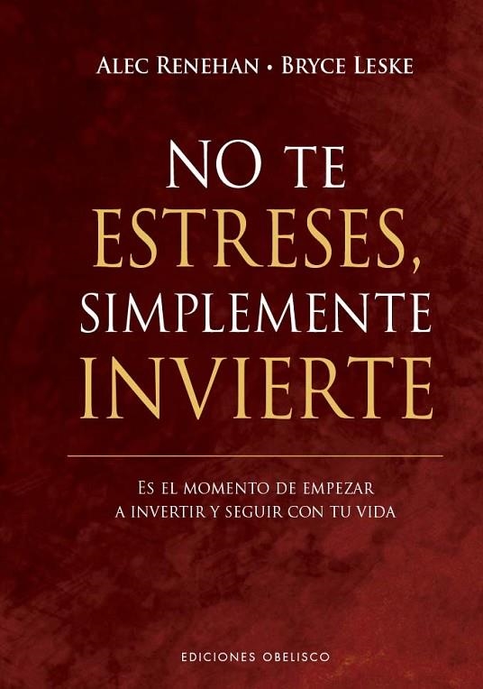 NO TE ESTRESES, SIMPLEMENTE INVIERTE | 9788411721806 | RENEHAN, ALEC / LESKE, BRYCE