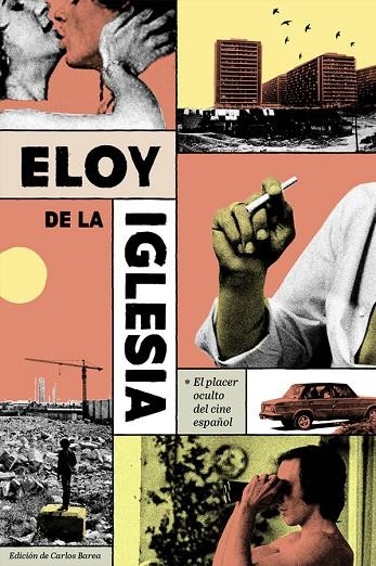 ELOY DE LA IGLESIA.PLACER OCULTO DEL CINE ESPAÑOL | 9788412765793 | AA.VV.