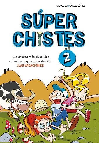 SÚPER CHISTES 2 - LOS CHISTES MÁS DIVERTIDOS SOBRE LOS MEJORES DÍAS DEL AÑO: ¡LA | 9788410298798 | CLUA, PAU/LÓPEZ, ÀLEX