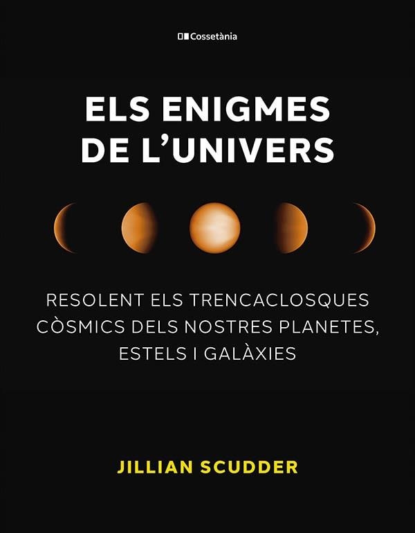 ELS ENIGMES DE L'UNIVERS | 9788413563794 | SCUDDER, JILLIAN