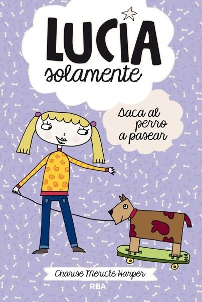 LUCIA SOLAMENTE 3 SACA AL PERRO A PASEAR | 9788427203815 | MERICLE HARPER, CHARISE