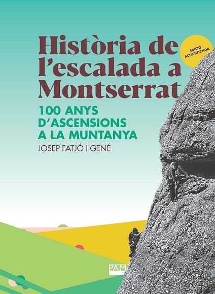 HISTÒRIA DE L'ESCALADA A MONTSERRAT | 9788491913351 | FATJÓ I GENÉ, JOSEP