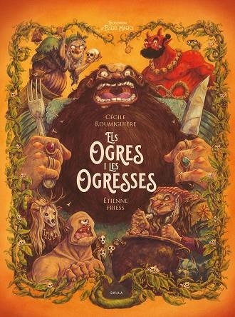 ELS OGRES I LES OGRESSES | 9788447953264 | ROUMIGUIERE, CECILE/FRIESS, ETIENNE