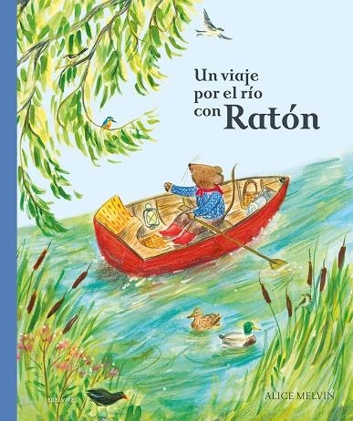 UN VIAJE POR EL RÍO CON RATÓN | 9788414055588 | SNOW, WILLIAM