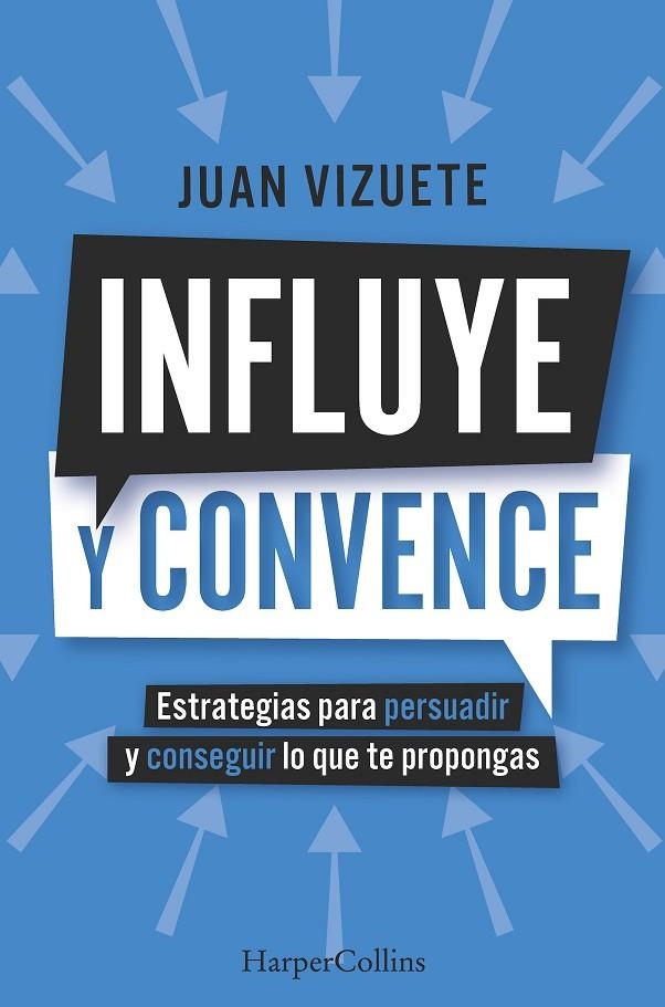 INFLUYE Y CONVENCE | 9788410640573 | JUAN VIZUETE