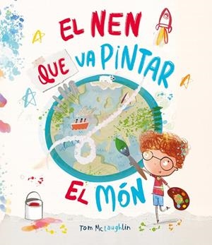 EL NEN QUE VA PINTAR EL MÓN | 9788410074590 | MCLAUGHLIN, TOM