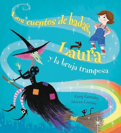 LOS CUENTOS DE HADAS, LAURA  Y LA BRUJA TRAMPOSA | 9788491450436 | GORMLEY, GREG