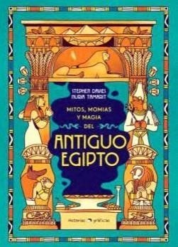 MITOS MOMIAS Y MAGIA DEL ANTIGUO EGIPTO | 9786075579658 | DAVIES, STEPHEN / TAMARIT, NÚRIA