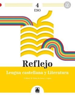 REFLEJO 4. LENGUA CASTELLANA Y LITERATURA 4 ESO | 9788430773695 | ARCE LASSO, MERCÈ / MIRET PUIG, PAU / MOLA MARTÍ, MONTSERRAT / LÓPEZ SUSARTE, LOPE