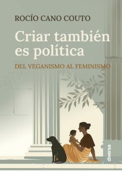 CRIAR TAMBIÉN ES POLÍTICA | 9788418087516 | CANO COUTO, ROCÍO