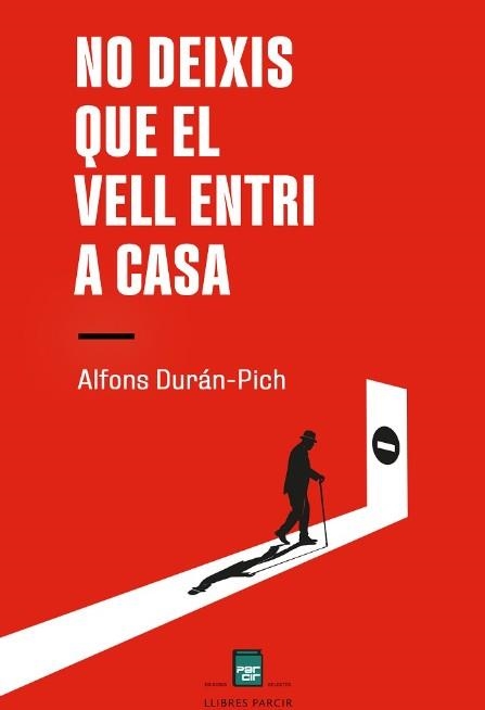 NO DEIXIS QUE EL VELL ENTRI A CASA | 9788410087354 | DURÁN-PICH, ALFONS