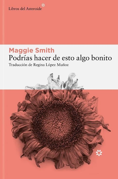 PODRÍAS HACER DE ESTO ALGO BONITO | 9788410178137 | SMITH, MAGGIE