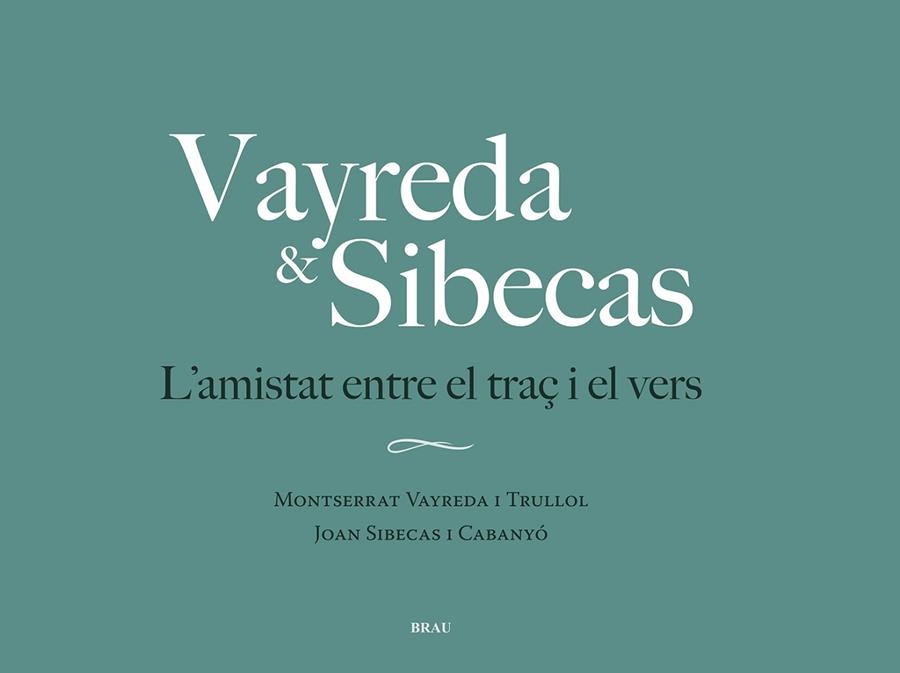 VAYREDA & SIBECAS. L'AMISTAT ENTRE EL TRAÇ I EL VERS | 9788418096822 | VAYREDA I TRULLOL, MONTSERRAT